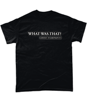 WHAT WAS THAT? - Ghost Dimension - T-Shirt