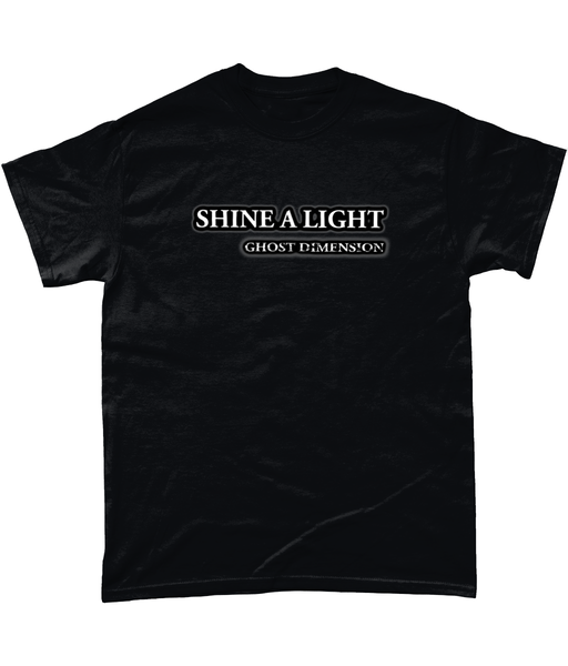 SHINE A LIGHT - Ghost Dimension - T-Shirt