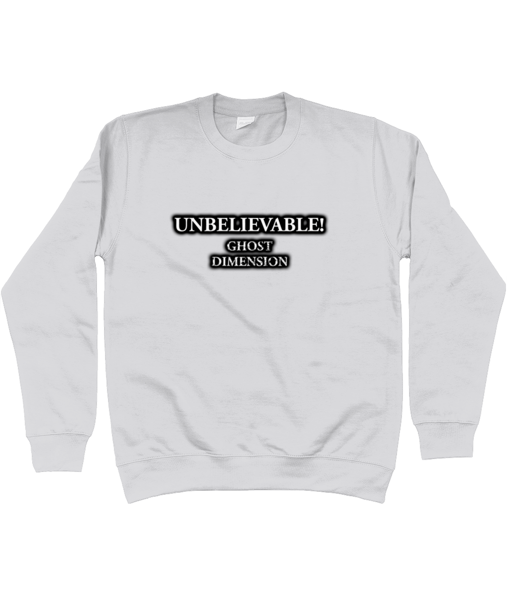 UNBELIEVABLE - Ghost Dimension Sweatshirt