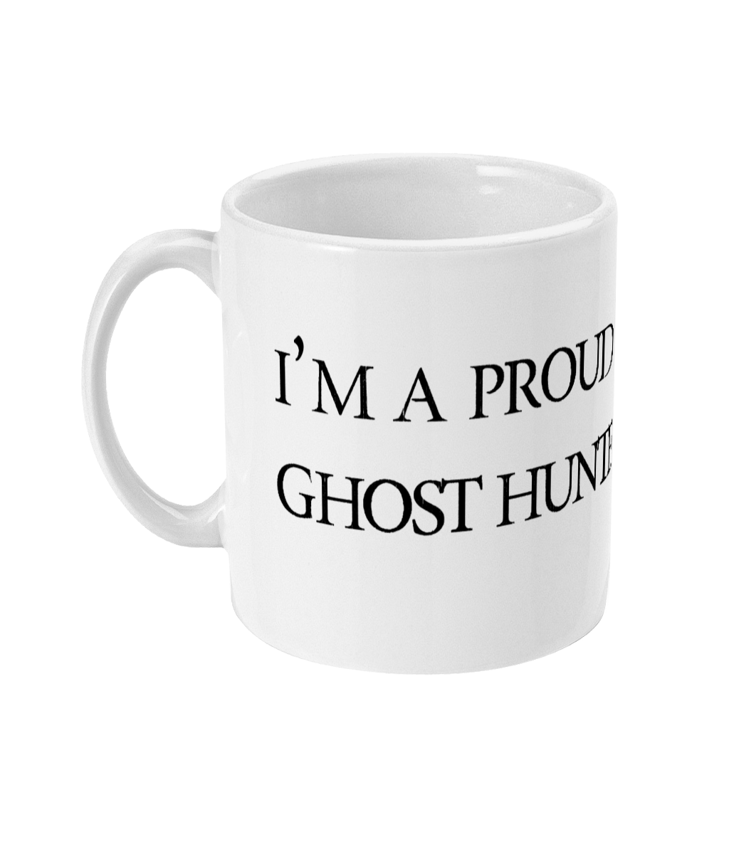 I'M A PROUD GHOST HUNTER - GHOST DIMENSION MUG